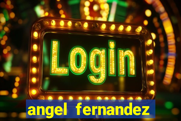 angel fernandez only fans
